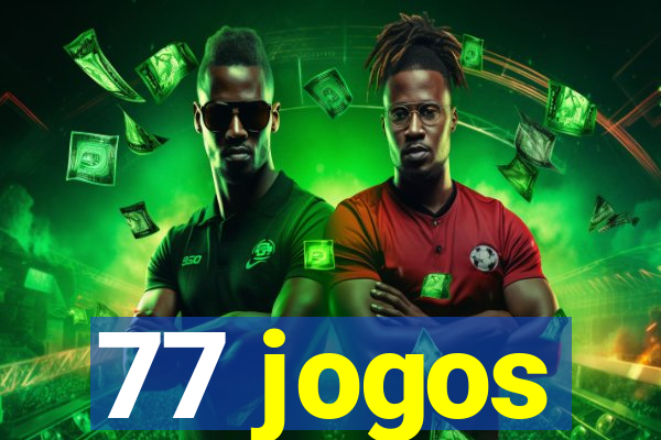 77 jogos